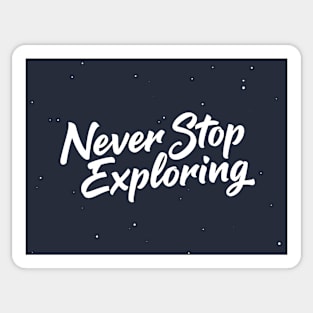 Never Stop Exploring Sticker